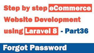 Step by step eCommerce website Development using Laravel 8 - Part 36 - (Forgot Password)