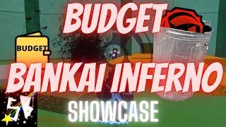 *BUDGET?* Bankai Inferno Full Showcase...