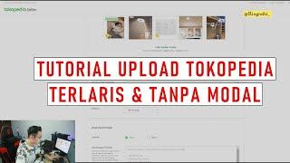 Tutorial Upload Tokopedia | Jualan Online Terlaris Tanpa Modal ! #TimCuanRio