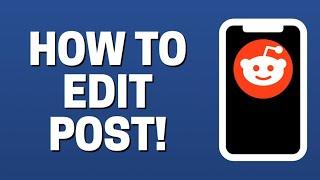 How To Edit a Post In Reddit