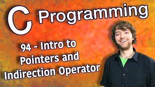 C Programming Tutorial 94 - Intro to Pointers and Indirection Operator