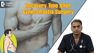 MALE BREAST SURGERY/Gynecomastia Recovery Time|Life After Gynecomastia-Dr.Srikanth V|Doctors' Circle