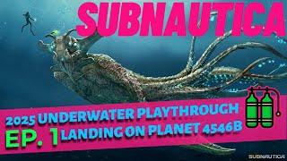 Subnautica ~ 2025 Underwater Playthrough ~ Landing on Planet 4546B