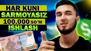 Kuniga Sarmoyasiz 100MING ishlash  |  Internetda oson pul ishlash