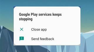 Google Play Services Keeps Stopping Problem 100% Solution