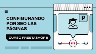  ¿Cómo Configurar el SEO de Páginas en PrestaShop 8? | Guía Paso a Paso ️