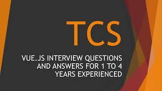 TCS Vue JS Interview Questions and Answers 1 to 4 Yrs Experienced #vuejs #vue