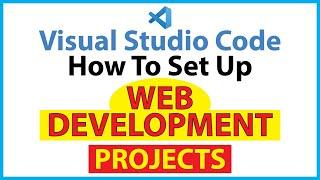 How To Setup A Web Development Project Using VS Code *2023*