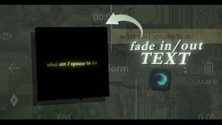 Fade in + out text tutorial on alight motion (+xml)