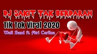 Dj Sakit Tak Berdarah - Wali Band ft. Fitri Carlina || Tik Tok Viral 2020