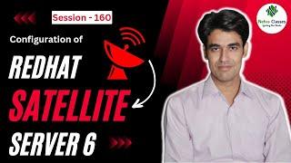 Session - 160 | Redhat Satellite Server Configuration on Linux | Redhat Satellite 6 | Nehra Classes