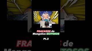 FRACASOS de Mangakas Exitosos  Pt.3