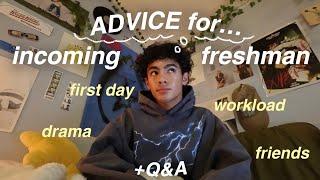 ADVICE FOR INCOMING FRESHMAN/HIGHSCHOOL ADVICE ️