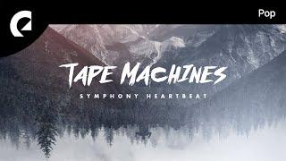 Tape Machines - Symphony Heartbeat (Instrumental Version)