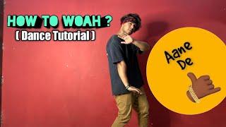 How to Woah | Dance Tutorial | Viral Steps| joy | Aane de