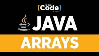 Java Tutorial For Beginners | Arrays In Java | Java Arrays For Beginners | SimpliCode