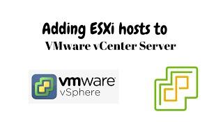 Add ESXi host to vCenter Server