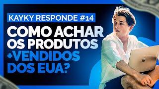 "Como Achar os Produtos MAIS VENDIDOS dos EUA?" - Kayky Responde #14