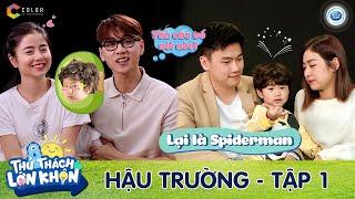 Thử Thách Lớn Khôn |Tập 1: Những siêu quậy mang tên Xoài, Đậu khiến phụ huynh phải lắc đầu ngao ngán