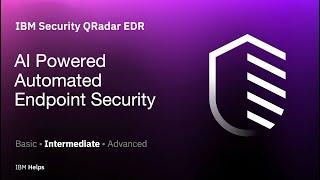 QRadar EDR: AI Powered Automated Endpoint Security