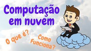 O que é cloud computing e como funciona? (Computação em Nuvem)