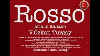 ROSSO - Kırmızı : Music, song, writer, orch. arr: V.Ozkan TURGAY Soprano solo :Selma Sallıoğlu