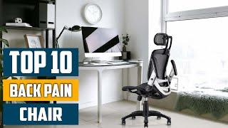 Top 10 Best Chair for Back Pains in 2024 | In-Depth Reviews & Buying Guide