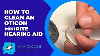 How to Clean an Oticon miniRITE (RIC) hearing aid