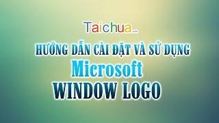 Hướng dẫn cài đặt và sử dụng Microsoft Windows Logo