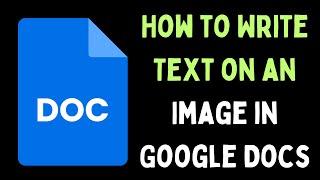 How to Write Text on an Image in Google Docs