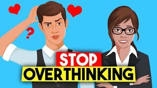 How to STOP Overthinking All The Time