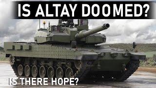 Is Altay tank Doomed?