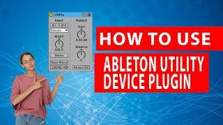 How to use a Utility Device on Ableton Live