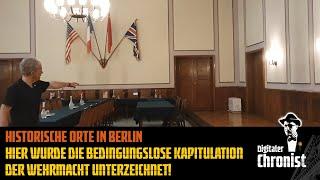 Historische Orte in Berlin: Hier wurde die bedingungslose Kapitulation der Wehrmacht unterzeichnet!