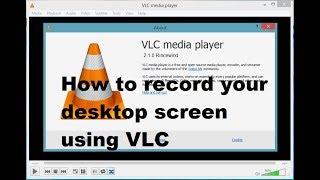 how to record your computer desktop screen using VLC