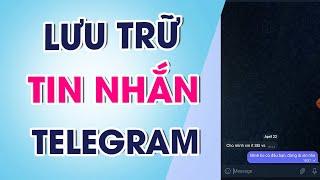 Cách lưu trữ tin nhắn trên Telegram