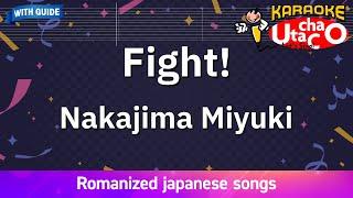 Fight! – Nakajima Miyuki (Romaji Karaoke with guide)