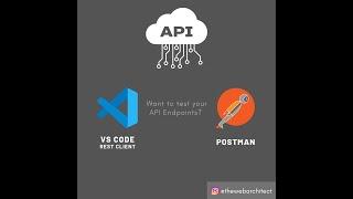 Send Requests to your API using Postman and VSCode REST Client