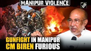 Gunfire, bombing intensifies in Manipur; CM Biren condemns violence, calls it “cowardly, unprovoked”