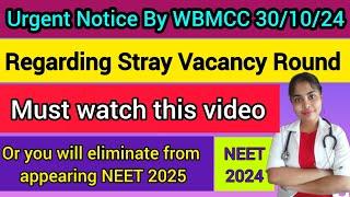 urgent Notice By WBMCC 30/10/24 / who can't participate in neet ug 2024 / Stray Vacancy Round 2024