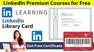 Linkedln Premium Courses for Free with Certificate | Linkedln Paid Courses Free | Library Card 2024