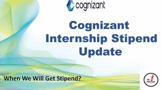 Cognizant Internship Stipend Update | All You Need to Know When You Will Get Your Stipend |