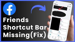 How To Fix Facebook Friends Shortcut Bar Missing ! [EASY STEPS]