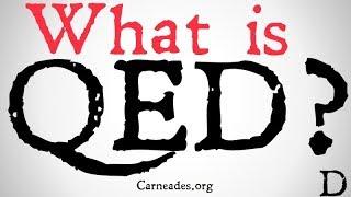 What is Q.E.D. ? (Philosophical Definition)