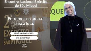 Entremos na arena para a luta - Irmã Maria Raquel (28/01/2024)