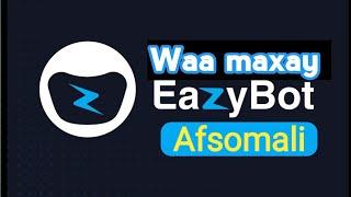 Waa maxay Eazybot | Part one