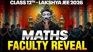 MATHEMATICS Faculty REVEALED|| Class 12 - Lakshya JEE 2026 || PhysicsWallah