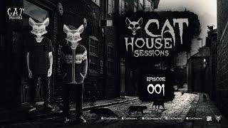 Cat House Sessions #001 by Cat Dealers