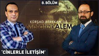 Yazar Kursad Berkkan ile Metafizik Alem 8. Bölüm "Cinlerle İletişim" | Berat Tv