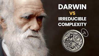 Darwin vs Irreducible Complexity: Why evolution by natural selection remains unshaken